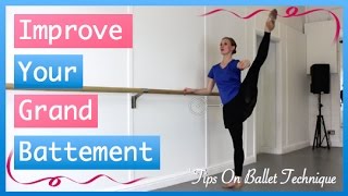 Improve Your Grand Battement  Tips On Ballet Technique [upl. by Olram]