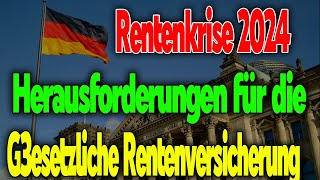 Rentenherausforderungen 2024 Drohende Probleme für die gesetzliche Rentenversicherung [upl. by Conrade741]