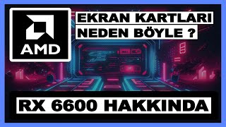 NEDEN AMD EKRAN KARTI Ã–NERMÄ°YORUM AMD EKRAN KARTLARINDAKÄ° STABÄ°LÄ°TE PROBLEMÄ°  AMD RX 6600 GPU [upl. by Nwhas]