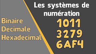 Les systèmes de numération Décimal Binaire Hexadécimale [upl. by Iah]