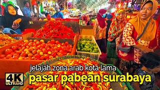 Blusukan di Pasar Pabean  Jelajah Zona Arab Kota Lama Surabaya 【4K】 [upl. by Ahen]