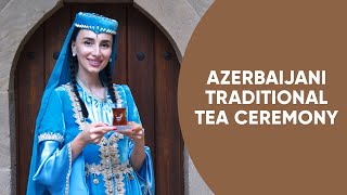 Azerbaijani Traditional Tea Ceremony Chay Culture with Jamila Musayeva [upl. by Christiane718]