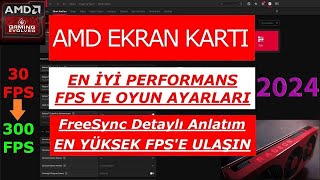 AMD EKRAN KARTI FPS ARTTIRMA 2024  DETAYLI BÜTÜN AYARLAR [upl. by Neevan556]