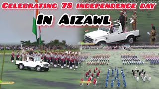 78 India Independence Day Celebration A R ground Aizawl Mizoram 2024 [upl. by Yllut]