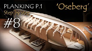 Viking ship ‘Oseberg’  version 3 Step by Step 8 Planking Part 1 [upl. by Anele]