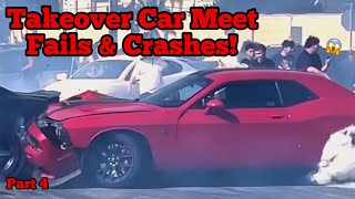 Takeover Car Meet Fails and Crashes Part 4 [upl. by Kati]