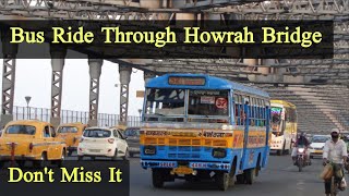 Bus Ride on Iconic Howrah Bridge । West Bengal । India [upl. by Eedebez]