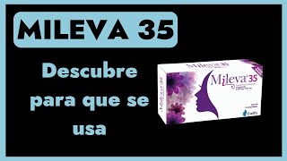 Mileva 35 ¿Qué es y para qué sirve [upl. by Ella973]