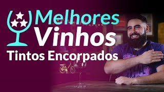 Melhores Vinhos  Tintos encorpados [upl. by Antoni125]