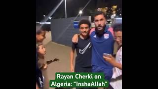 Rayan Cherki speaks about his Algeria future [upl. by Areit]