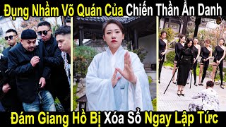 Đụng Nhầm Võ Quán Của Nữ Chiến Thần Ẩn Danh Đám Giang Hồ Coi Thường Bị Xóa Sổ Ngay Tập Tức [upl. by Hsirt939]