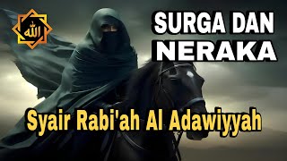 SYAIR PENUH HIKMAH ISLAMI  SURGA DAN NERAKA  Rabiah Al Adawiyyah [upl. by Schalles739]