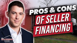 Pros and Cons of Seller Financing for Sellers [upl. by Klinger]