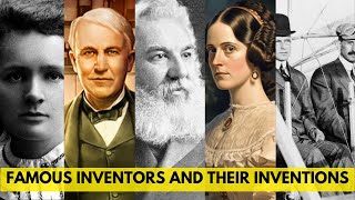 Famous Inventors and their Inventions [upl. by Lyrrad806]