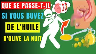 Avantages de lhuile dolive la nuit NE PAS BOIRE sans connaître les 8 avantages pour la santé [upl. by Ludmilla529]