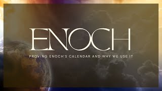 Who Enoch is and Why We Use His Calendar  Proving Enochs Solar Calendar — An American Exodus [upl. by Reames]