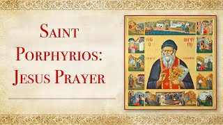 Saint Porphyrios Jesus Prayer [upl. by Ieluuk]