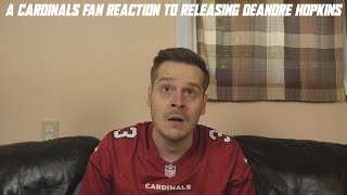 A Cardinals Fan Reaction to Releasing DeAndre Hopkins [upl. by Ardnuahsal35]