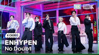 KChoreo 8K 엔하이픈 직캠 No Doubt ENHYPEN Choreography MusicBank 241115 [upl. by Ziza554]