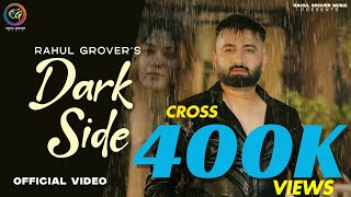 Dark SideOFFICIAL VIDEO RAHUL GROVER  JASSIX  RATUL  LATEST PUNJABI SONG 2024 rahulgrovermusic [upl. by Guy]