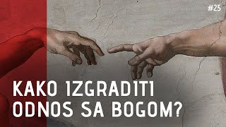 Da li poznajemo Boga Kako izgraditi odnos sa Njim [upl. by Botti]