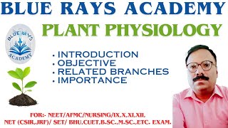 PLANT PHYSIOLOGY INTRODUCTION  OBJECTIVE  RELATED BRANCHES  IMPORTANCE [upl. by Aihppa]