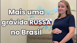 Mais uma grávida RUSSA no Brasil História da gravidez [upl. by Dmitri]