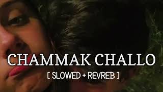 Chammak Challo  slowed  reverb  Ra one Movie Song [upl. by Enined]