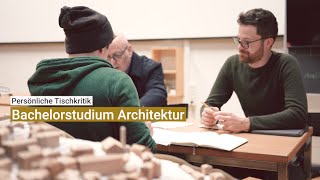 Bachelorstudium Architektur Entwerfen lernen an der Tischkritik [upl. by Shellie]