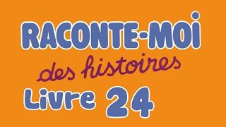 Livre audio  Raconte moi des histoires  Livre 24 [upl. by Imik]