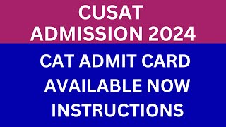 CUSAT CAT 2024 ADMITCARD AVAILABLE NOW  careful about these things [upl. by Josephson249]