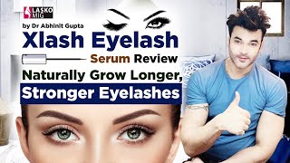 Xlash Eyelash Serum Review  Naturally Grow Longer Stronger Eyelashes by Dr Abhinit Gupta [upl. by Steward]