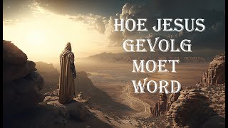 Hoe Jesus gevolg moet word [upl. by Rogozen]