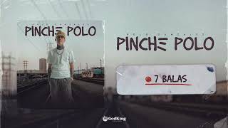 7 Balas  Polo Gonzalez Audio Oficial PINCHE POLO [upl. by Fruma]