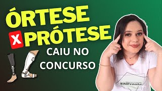 ÓRTESE X PRÓTESE Qual a diferença CAIU NO CONCURSO  Aula completa [upl. by Nnaxor]