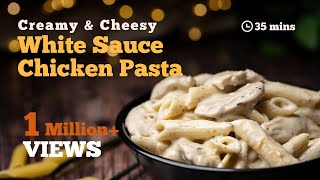 White Sauce Chicken Pasta Recipe  Creamy amp Cheesy White Sauce Pasta  Chicken Alfredo Pasta [upl. by Rafaj]