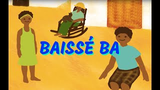 Baissé ba  Comptine antillaise pour bébé [upl. by Nuhsyar]