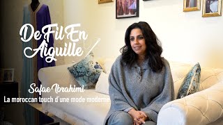 De fil en aiguille Safae Ibrahimi La moroccan touch d’une mode moderne [upl. by Noni527]