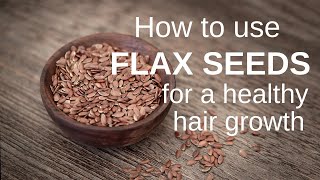 How to use Flax seeds for healthy hair growth [upl. by Hirza]