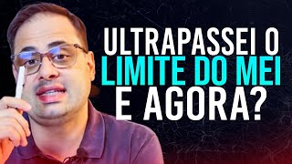 Ultrapassei o Limite do MEI  Descubra o que fazer quando passa do limite de faturamento [upl. by Eseerehs821]