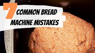 7 Common Bread Machine Mistakes That Are Easy To Avoid [upl. by Ellenyl]