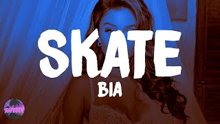 BIA  SKATE Lyrics [upl. by Fesoy]