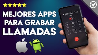 ¿Cuáles son las Mejores Aplicaciones para Grabar Llamadas en Android o iPhone [upl. by Tavis81]