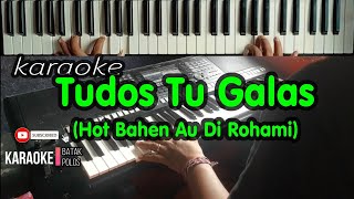 TUDOS TU GALASHot bahen au dirohamKARAOKEWanitaLive Keyborad Teks Berjalan HD [upl. by Scheld38]