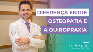 Qual a Diferença Entre Osteopatia e Quiropraxia  Dr Fábio Bastos [upl. by Maurie]