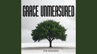 Grace Unmeasured [upl. by Ttnerb]