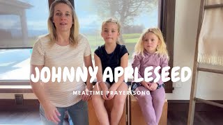 JOHNNY APPLESEED Mealtime Prayer Song [upl. by Elliven]