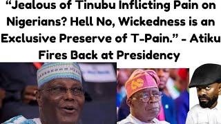 💥Jealous of Tinubu Killing Nigerians Hell No Wickedness is an Exclusive Preserve of TPain Atiku [upl. by Alejandro]