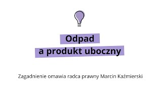 Odpad produkt a produkt uboczny  APiŚ [upl. by Tonl]