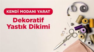 Kendi Modanı Yarat  Dekoratif Yastık Dikimi [upl. by Saxet]